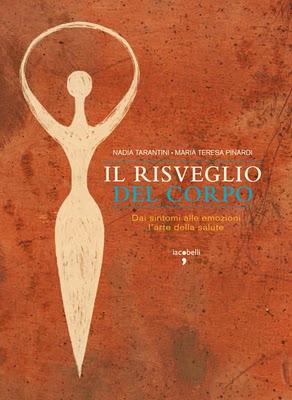 “Il risveglio del corpo” di Maria Teresa Pinardi e Nadia Tarantini. Iacobelli Editore