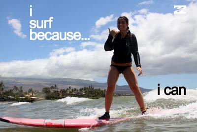 I surf because... (I can)