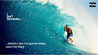 I surf because... (I can)