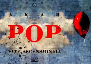 Pop! Vite Ascensionali (Akab)