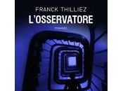 "L'osservatore" Franck Thilliez