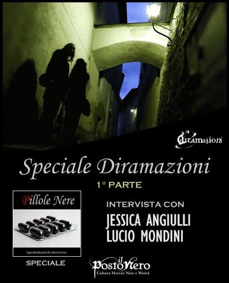 Pillole Nere: Speciale Diramazioni - 1° Parte: Intervista con Jessica Angiulli e Lucio Mondini