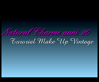 Natural Charme anni 20 Make Up Tutorial by Sophie Lamour