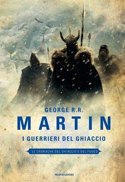 Incipit: I guerrieri del ghiaccio di George R.R. Martin