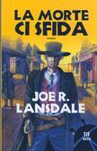 La morte ci sfida di Joe R. Lansdale