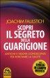 Scopri il Segreto della Guarigione - LIBRO di Joachim Faulstich