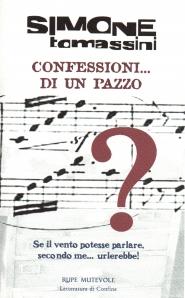 Finalmente in libreria: Confessioni…di un pazzo di Simone Tomassini, Rupe Mutevole Edizioni