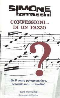 Presentazione de Confessioni…di un pazzo di Simone Tomassini, Rupe Mutevole, 18 novembre ...