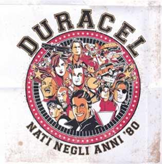 DURACEL - Nati Negli Anni 80