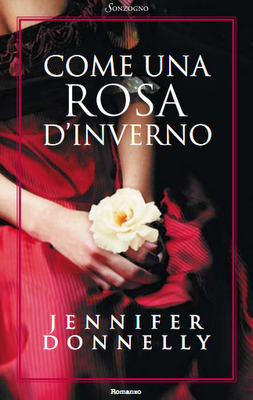 Recensione: COME UNA ROSA D'INVERNO di Jennifer Donnelly (Sonzogno)