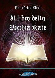 Recensione “Il Libro della Vecchia Kate” di Benedetta Pini & Giveaways