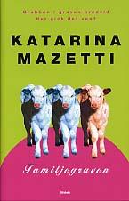 Recensione: Tomba di famiglia di Katarina Mazetti