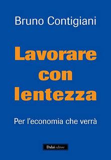 “Lavorare con lentezza” si può. Parola di Bruno Contigiani