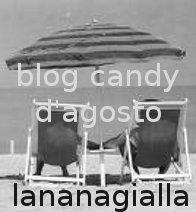 blog candy d'agosto.... ma che sei matta??