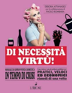 Dal 18 Novembre in Libreria: DI NECESSITà VIRTù di Debora Attanasio in collaborazione con Paolo Bombara