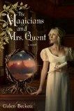 The Magicians and Mrs. Quent - Galen M. Beckett