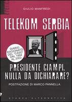 TELEKOM SERBIA: CHIARIRE LE RESPONSABILITA'
