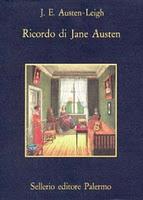 Dear Aunt Jane: come nacque il mito - Il Memoir di J.E. Austen-Leigh (1)