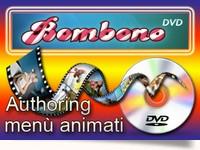 Bombono - DVD video con menù animati