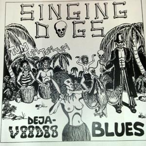 Singing Dogs-deja Voodoo Blues 10pollici