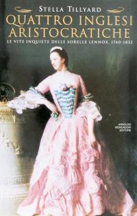 ARISTOCRATS : vita e amori delle sorelle Lennox nell'Inghilterra del Settecento