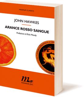 Arance rosso sangue di John Hawkes (Minimum Fax)