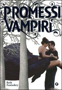 Il libro del giorno: Promessi Vampiri di Beth Fantaskey  (Giunti editore)