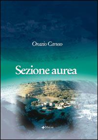 SEZIONE AUREA di ORAZIO CARUSO