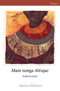 “Mam nonga Afrique” di Federica Iezzi Edizioni Onirica