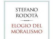 LIBRI NOVITA' Elogio moralismo Stefano Rodotà