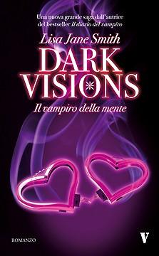 DARK VISIONS - di Lisa Jane Smith