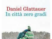 Spazio novità: città zero gradi" Daniel Glattauer
