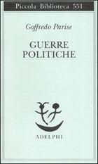 “Guerre politiche” – Goffredo Parise