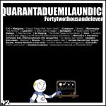 Quarantaduemilaundici/Fortytwothousandeleven