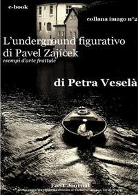 l'arte underground di Pavel Zajíček 