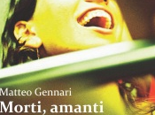 “Morti, amanti funerali” Matteo Gennari