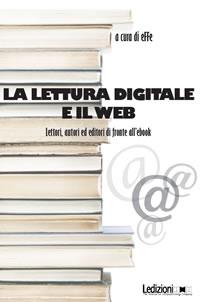 La lettura digitale e il web: comprate il mio libro (che vi faccio avere pure lo sconto)