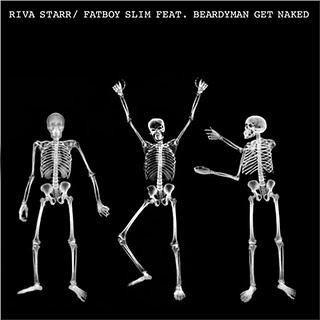 Riva Starr & Fatboy Slim feat. Beardyman - Get Naked