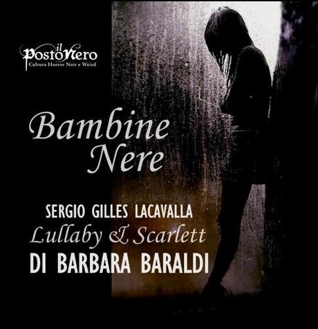 Bambine Nere: Recensione di Sergio Gilles Lacavalla di Lullaby e Scarlett di Barbara Baraldi