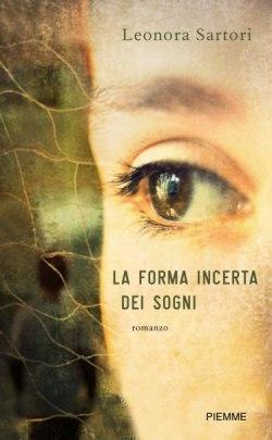 “La forma incerta dei sogni” – Leonora Sartori