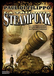 NOVITA' IN LIBRERIA: LA TRILOGIA STEAMPUNK di PAUL DI FILIPPO