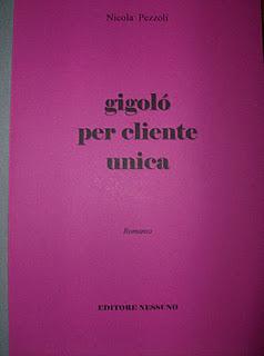 Assaggi di romanzi inediti - da GIGOLO' PER CLIENTE UNICA: stralci dei capitoli 10 e 11