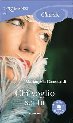 CHI VOGLIO SEI TU di Mariangela Camocardi ( I Romanzi Mondadori)
