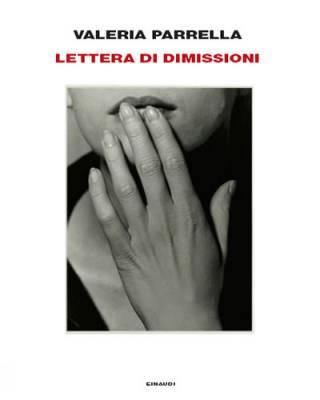 “Lettera di dimissioni” di Valeria Parrella