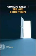 Tre atti e due tempi, un Giorgio Faletti inedito