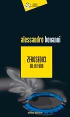 STORIA CONTEMPORANEA n.89: Un mese in Questura. Alessandro Bonanni, “Zerosedici. Vie di fuga”