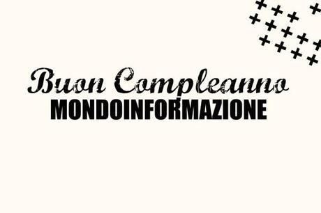 Compleanno MondoInformazione Primo Anno 600x400 Buon Compleanno MONDOINFORMAZIONE   1 Anno