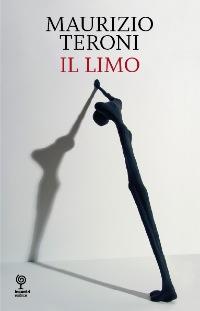 Il Limo di Maurizio Teroni. Ritratto gogoliano della decadenza – recensione di Iannozzi Giuseppe