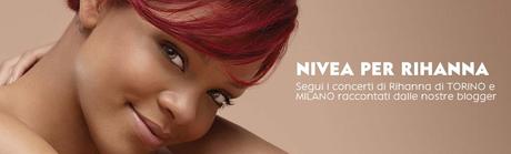 Rihanna a Milano, segui il concerto con Nivea… e con me!