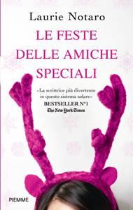 Nuova Uscita: Le feste delle amiche speciali di Laurie Notaro